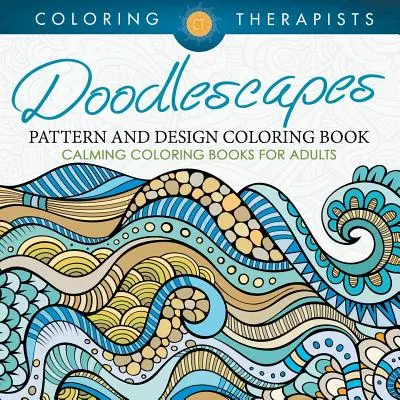 Doodlescapes: Model și design carte de colorat - Calming cărți de colorat pentru adulți - Doodlescapes: Pattern And Design Coloring Book - Calming Coloring Books For Adults