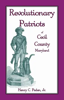 Patrioți revoluționari din Cecil County, Maryland - Revolutionary Patriots of Cecil County, Maryland