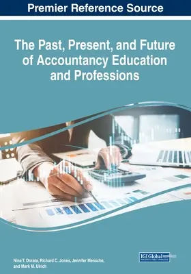 Trecutul, prezentul și viitorul educației și profesiilor contabile - The Past, Present, and Future of Accountancy Education and Professions