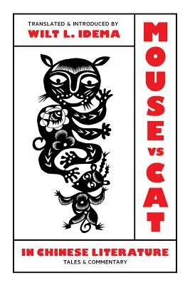 Șoarece vs. pisică în literatura chineză: Povești și comentarii - Mouse vs. Cat in Chinese Literature: Tales and Commentary