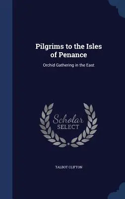 Pelerini spre insulele penitenței: Culegere de orhidee în Est - Pilgrims to the Isles of Penance: Orchid Gathering in the East