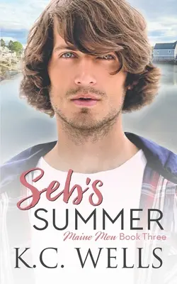 Vara lui Seb: Maine Men, Cartea a treia - Seb's Summer: Maine Men, Book Three