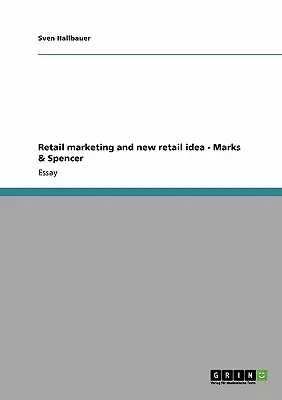 Marketingul cu amănuntul și noua idee de vânzare cu amănuntul - Marks & Spencer - Retail marketing and new retail idea - Marks & Spencer