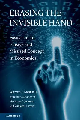 Erasing the Invisible Hand: Eseuri despre un concept evaziv și utilizat greșit în economie - Erasing the Invisible Hand: Essays on an Elusive and Misused Concept in Economics