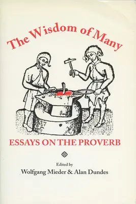 Înțelepciunea multora: Essays on the Proverb (Eseuri despre proverbe) - Wisdom of Many: Essays on the Proverb