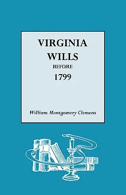 Testamente din Virginia înainte de 1799 - Virginia Wills Before 1799
