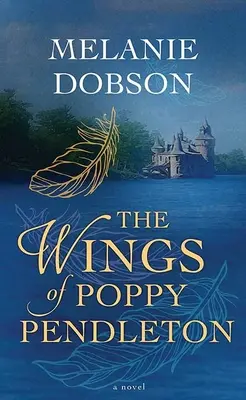 Aripile lui Poppy Pendleton - The Wings of Poppy Pendleton