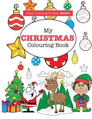 Cartea mea de colorat de Crăciun - My Christmas Colouring Book