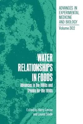 Relațiile cu apa în alimente: Progrese în anii '80 și tendințe pentru anii '90 - Water Relationships in Foods: Advances in the 1980s and Trends for the 1990s