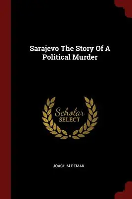 Sarajevo Povestea unei crime politice - Sarajevo The Story Of A Political Murder
