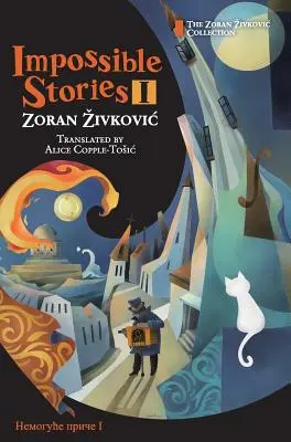 Povești imposibile I - Impossible Stories I
