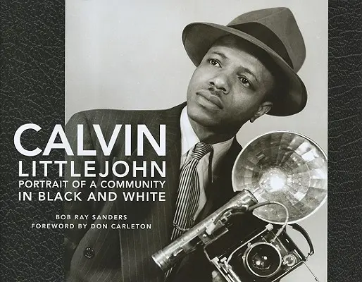 Calvin Littlejohn: Portretul unei comunități în alb și negru - Calvin Littlejohn: Portrait of a Community in Black and White
