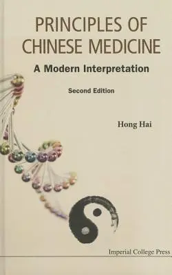 Principii de medicină chineză: O interpretare modernă (ediția a doua) - Principles of Chinese Medicine: A Modern Interpretation (Second Edition)