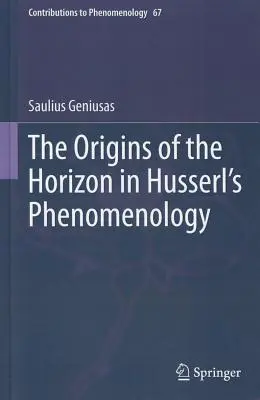 Originile orizontului în fenomenologia lui Husserl - The Origins of the Horizon in Husserl's Phenomenology