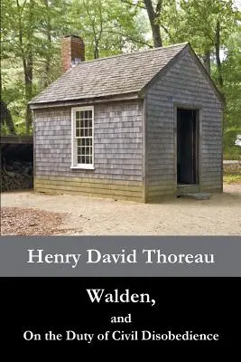 Walden, și Despre datoria nesupunerii civile - Walden, and On the Duty of Civil Disobedience