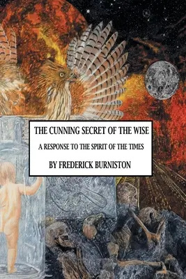 Secretul viclean al înțelepților: Un răspuns la spiritul vremurilor - The Cunning Secret of the Wise: A Response to the Spirit of the Times