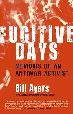 Fugitive Days: Memoriile unui activist anti-război - Fugitive Days: Memoirs of an Antiwar Activist