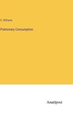 Consumație pulmonară - Pulmonary Consumption