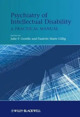 Psihiatria dizabilității intelectuale: Un manual practic - Psychiatry of Intellectual Disability: A Practical Manual