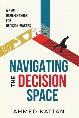 Navigarea în spațiul decizional: O nouă schimbare a jocului pentru factorii de decizie - Navigating the Decision Space: A New Game-Changer for Decision-Makers