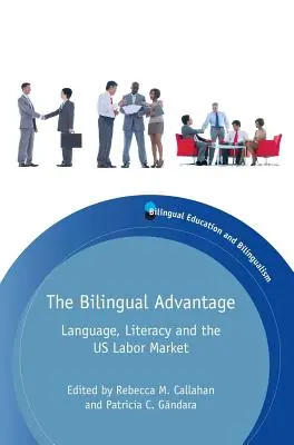Avantajul bilingv: Limba, alfabetizarea și piața muncii din SUA - The Bilingual Advantage: Language, Literacy and the Us Labor Market