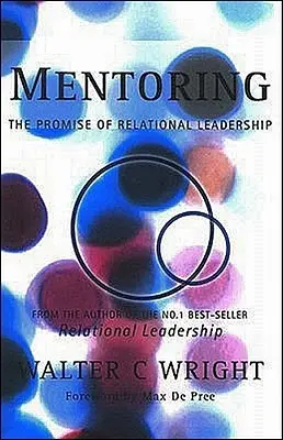 Mentorat: Promisiunea leadershipului relațional - Mentoring: The Promise of Relational Leadership