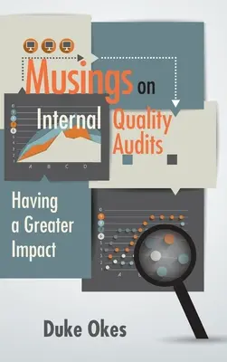 Reflecții asupra auditurilor interne ale calității: Având un impact mai mare - Musings on Internal Quality Audits: Having a Greater Impact