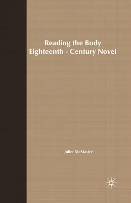 Lectura corpului în romanul secolului al XVIII-lea - Reading the Body in the Eighteenth-Century Novel
