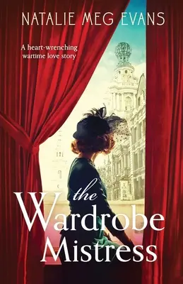 The Wardrobe Mistress: O poveste de dragoste sfâșietoare din timpul războiului - The Wardrobe Mistress: A heart-wrenching wartime love story