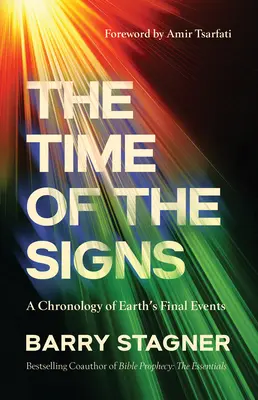 Timpul semnelor: O cronologie a evenimentelor finale ale Pământului - The Time of the Signs: A Chronology of Earth's Final Events