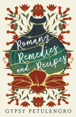 Remedii și rețete romanice - Romany Remedies And Recipes