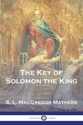 Cheia regelui Solomon (The Key of Solomon the King) - The Key of Solomon the King