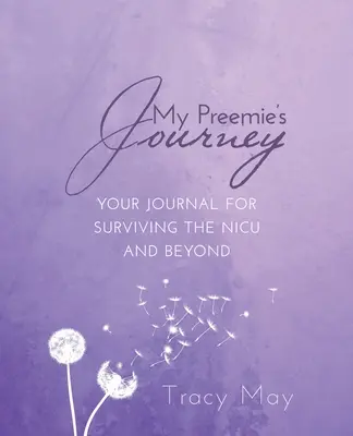 Călătoria mea preemie: Jurnalul tău pentru supraviețuirea în NICU și dincolo de aceasta - My Preemie's Journey: Your Journal for Surviving the NICU and Beyond