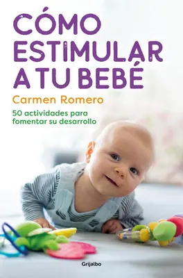 Cmo Estimular a Tu Beb / Cum să-ți hrănești și să-ți stimulezi copilul - Cmo Estimular a Tu Beb / How to Nurture and Stimulate Your Baby