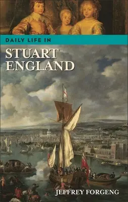Viața cotidiană în Anglia Stuart - Daily Life in Stuart England