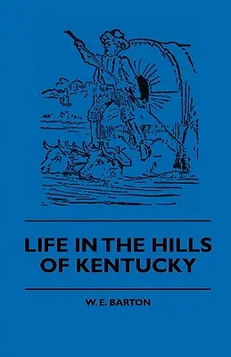 Viața în dealurile din Kentucky - Life in the Hills of Kentucky