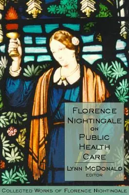 Florence Nightingale despre îngrijirea sănătății publice - Florence Nightingale on Public Health Care