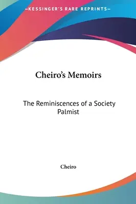 Memoriile lui Cheiro: Reminiscențele unui palmist de societate - Cheiro's Memoirs: The Reminiscences of a Society Palmist