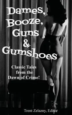 Damen, Schnaps, Waffen und Gumshoes - Dames, Booze, Guns & Gumshoes