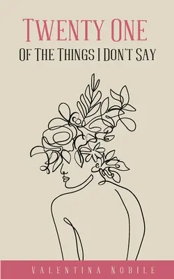 Douăzeci și unu din lucrurile pe care nu le spun - Twenty One Of The Things I Don't Say