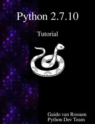 Tutorial Python 2.7.10: O introducere în Python - Python 2.7.10 Tutorial: An Introduction to Python
