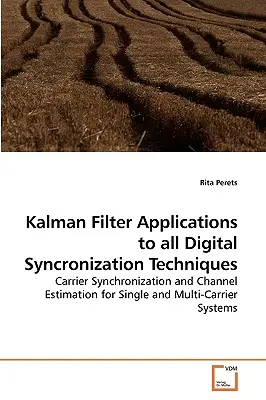 Aplicații ale filtrului Kalman la toate tehnicile de sincronizare digitală - Kalman Filter Applications to all Digital Syncronization Techniques