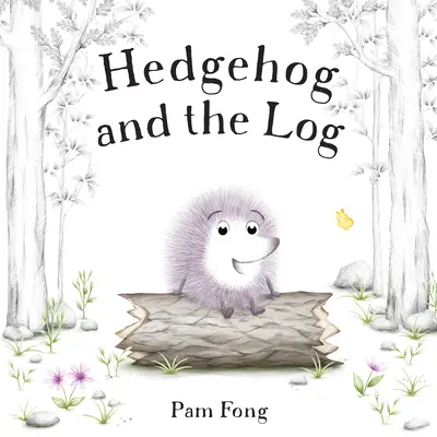 Ariciul și bușteanul (Hedgehog and the Log) - Hedgehog and the Log