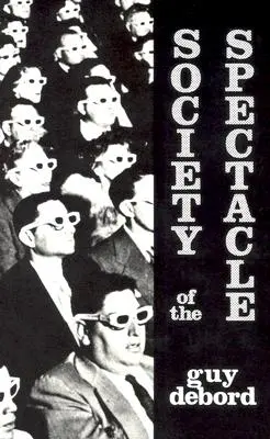 Societatea Spectacolului - Society of the Spectacle