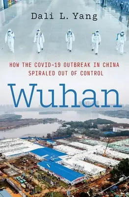 Wuhan: Cum a scăpat de sub control izbucnirea epidemiei de Covid-19 în China - Wuhan: How the Covid-19 Outbreak in China Spiraled Out of Control