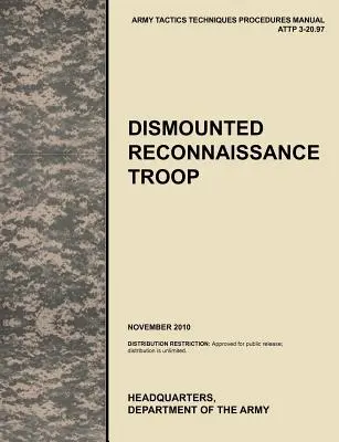 Dismounted Recconnaisance Troop: Manualul oficial de tactici, tehnici și proceduri (Attp) 3.20-97 al armatei SUA - Dismounted Recconnaisance Troop: The Official U.S. Army Tactics, Techniques, and Procedures (Attp) Manual 3.20-97