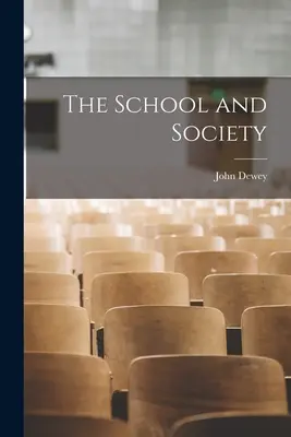 Școala și societatea - The School and Society