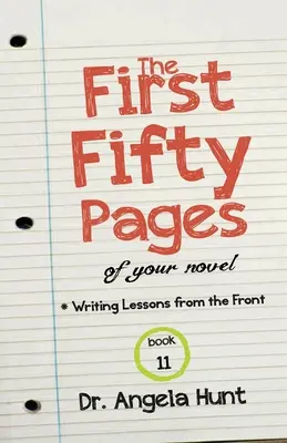 Primele 50 de pagini ale romanului tău - The First Fifty Pages of Your Novel
