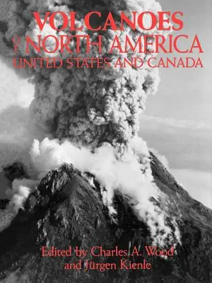 Vulcanii din America de Nord: Statele Unite și Canada - Volcanoes of North America: United States and Canada