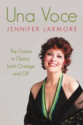 Una Voce: Drama în operă, atât pe scenă, cât și în afara ei - Una Voce: The Drama in Opera, both Onstage and Off